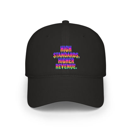 High standards, Higher revenue Baseball Cap