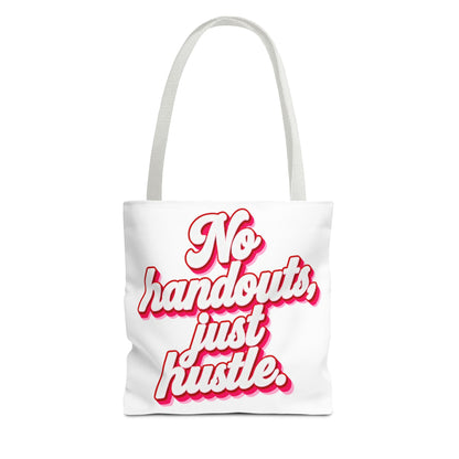No handouts, just hustle.Tote Bag