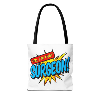 Yes, I'm that SURGEON Tote Bag