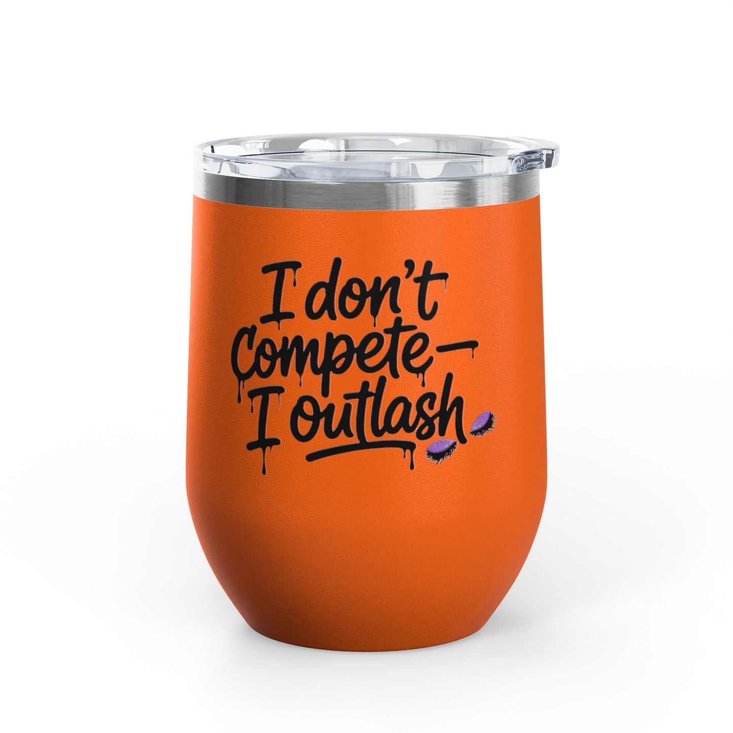 I don't compete I outlash Tumbler