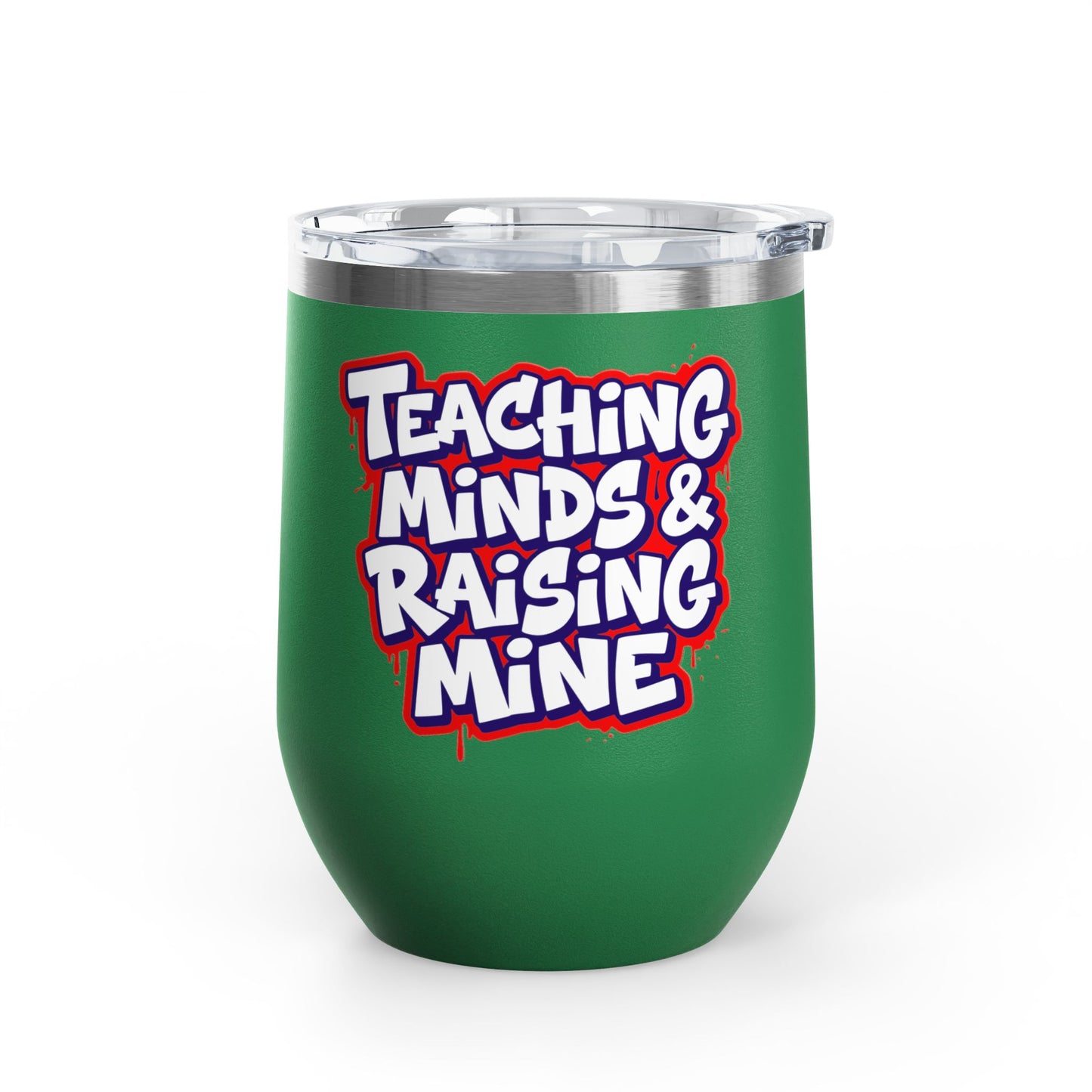 Teaching minds & raising mine Tumbler