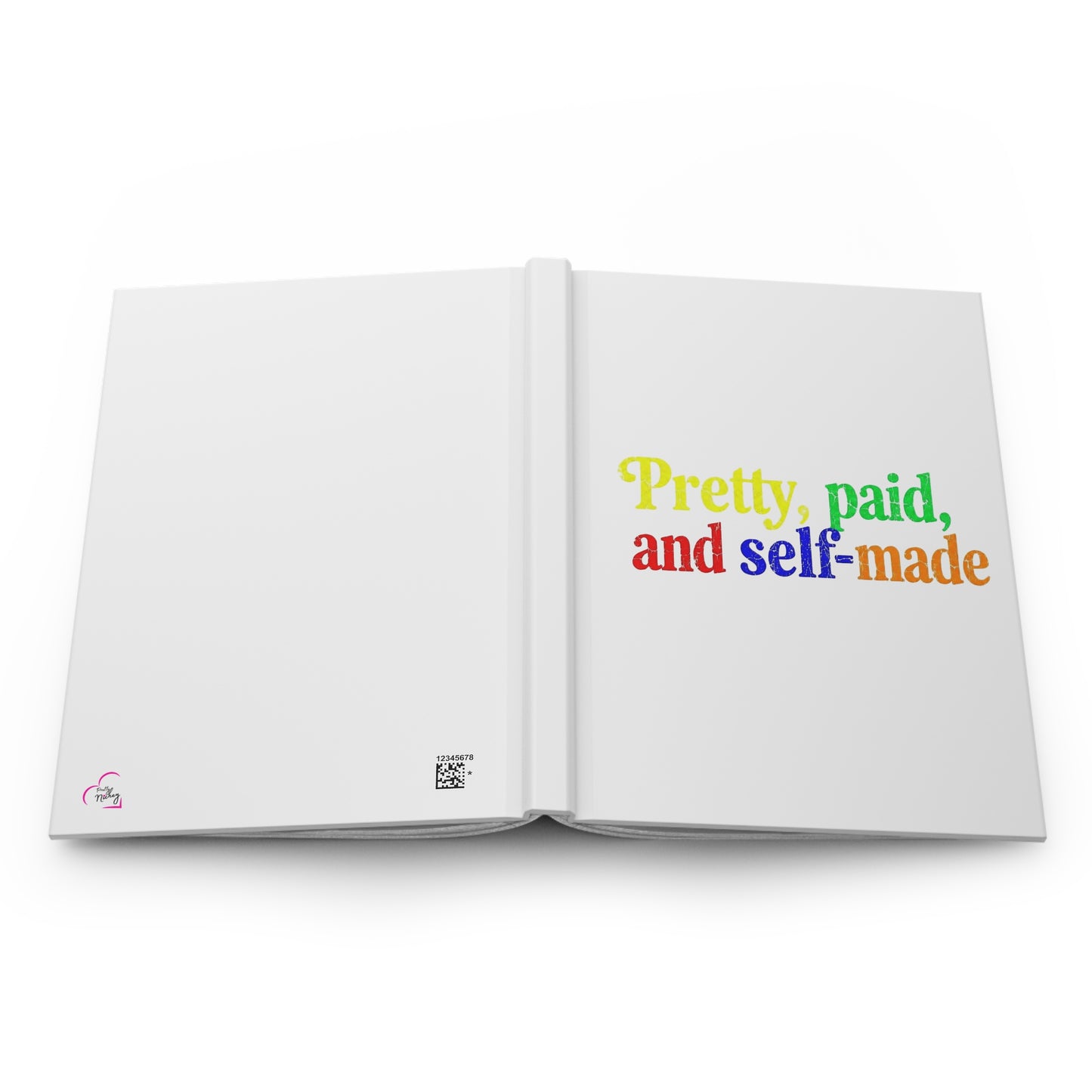 Pretty, paid, and self-made Hardcover Journal