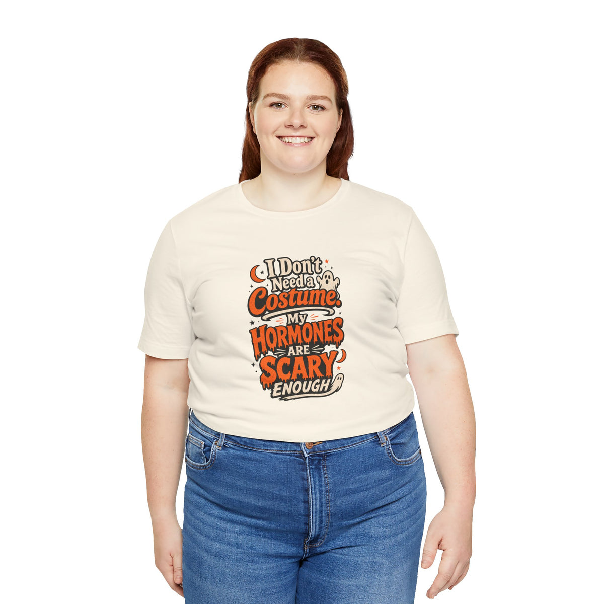 I don't need a costume. My hormones are scary enough T-shirt