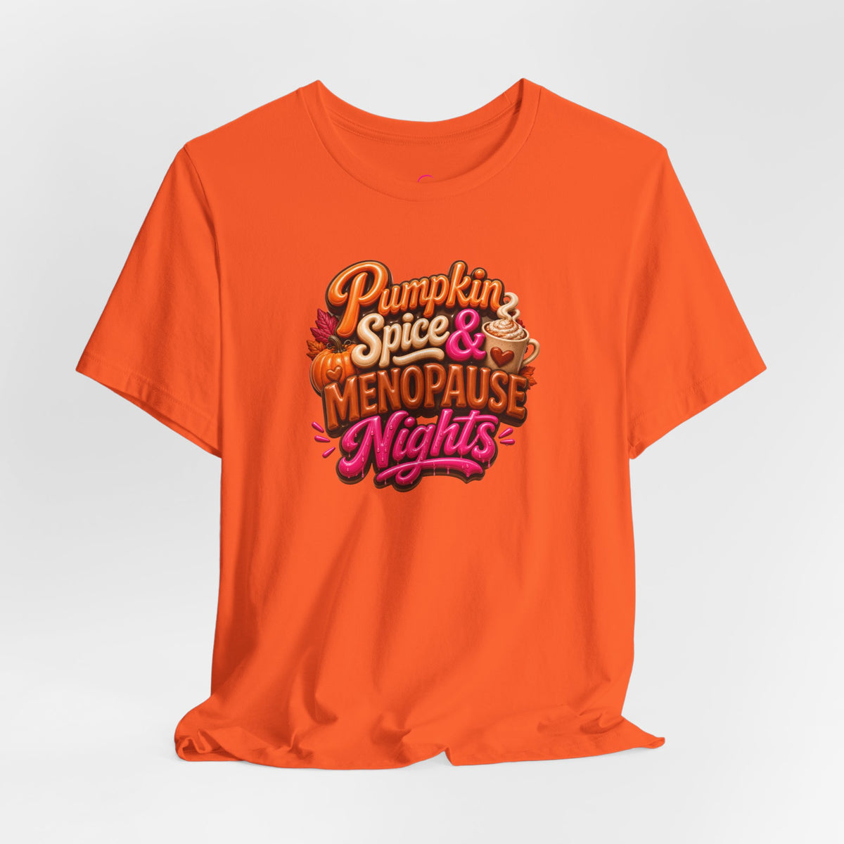 Pumpkin spice & menopause nights T-shirt