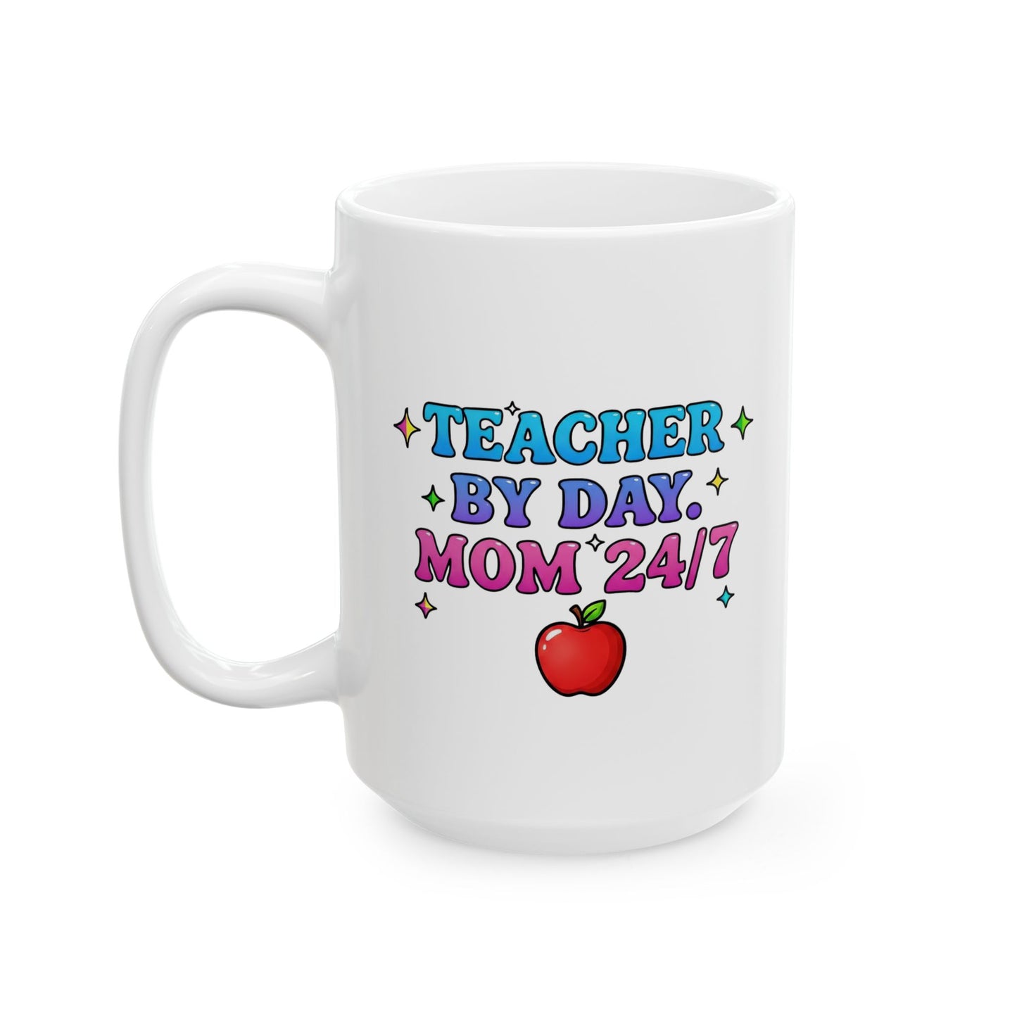 Teacher by day mom 24/7 Mug