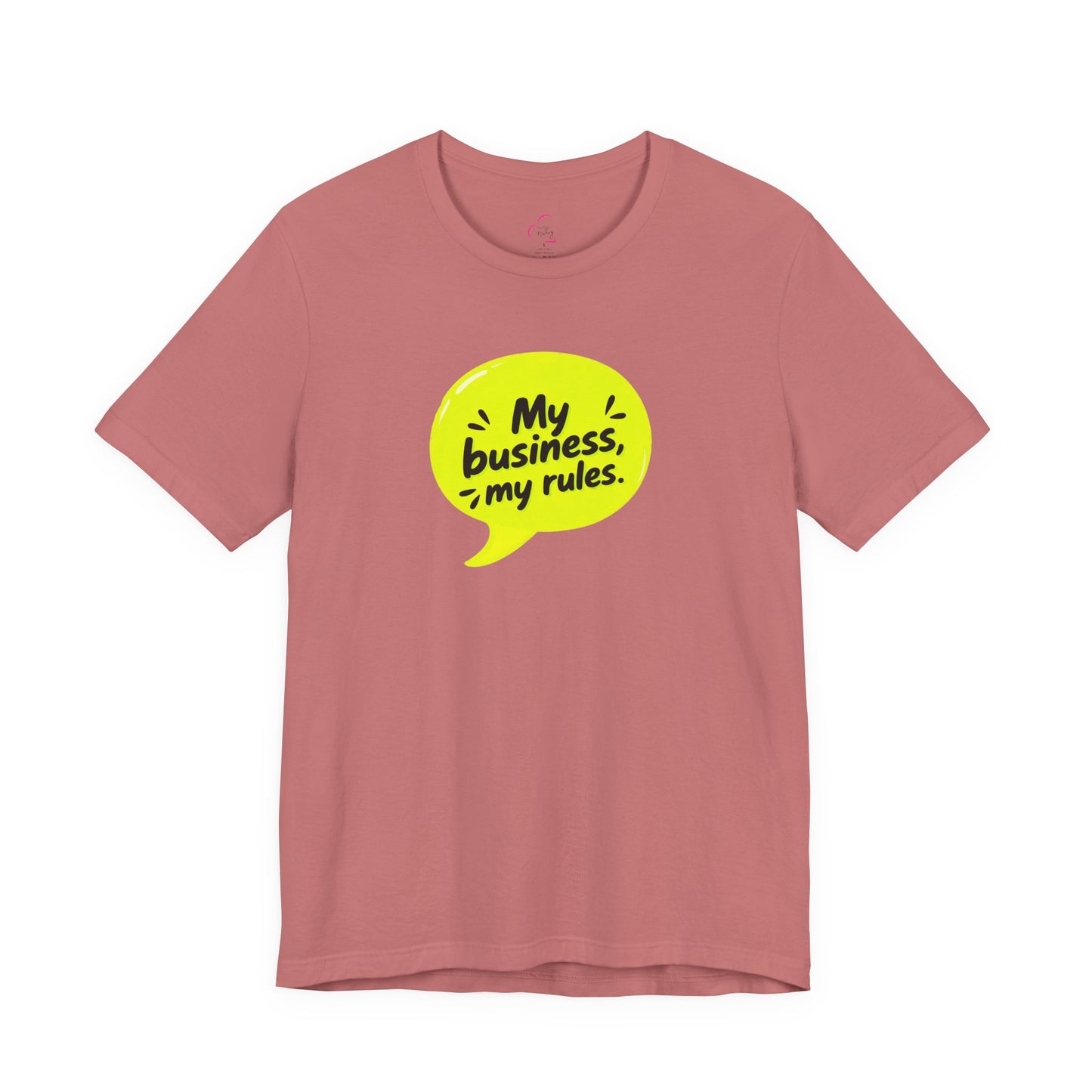My business, my rules. T-shirt