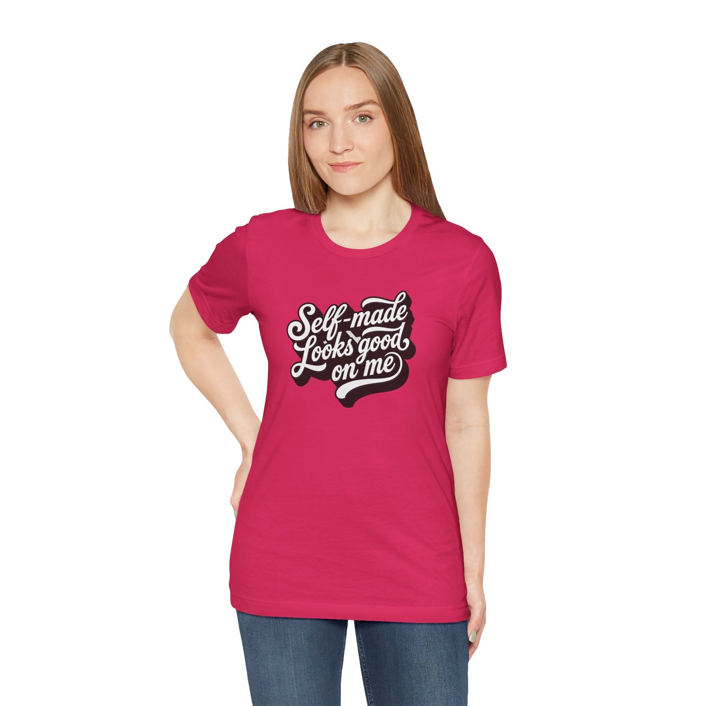 Self-made looks good on me T-shirt