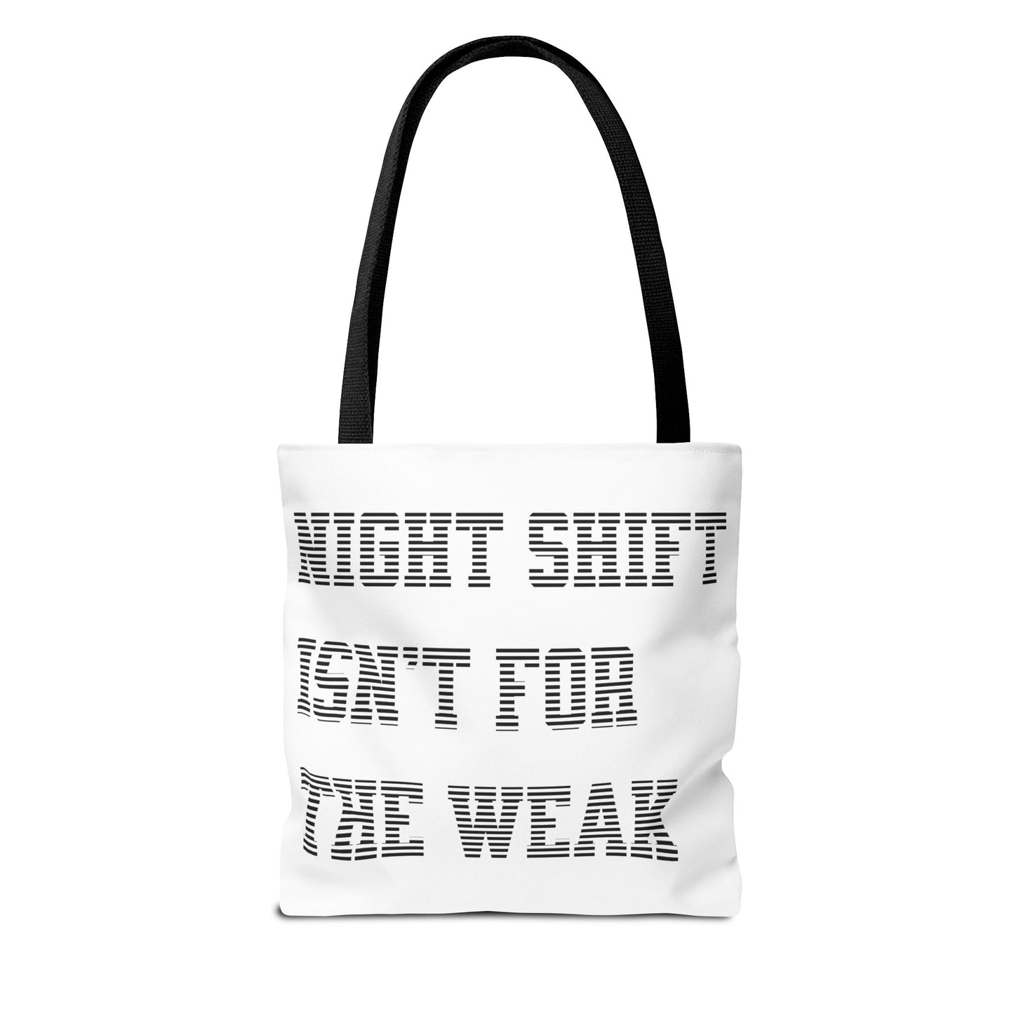 Night shift isn't for the weak Tote Bag