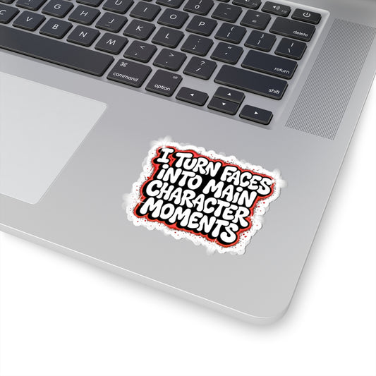I turn faces into main character moments Sticker