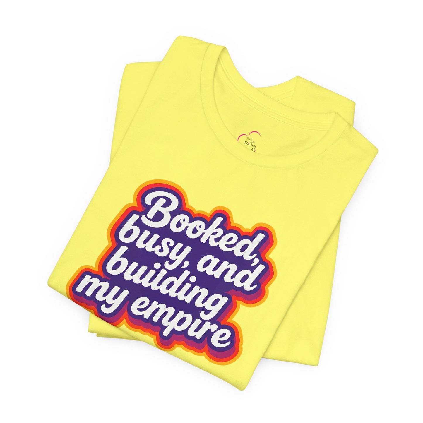 Booked, busy, and building my empire T-shirt