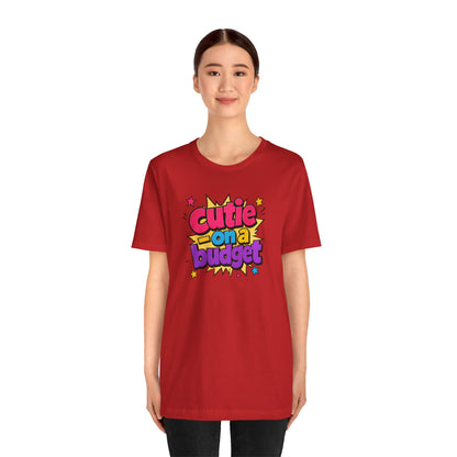 Cutie on a budget T-shirt