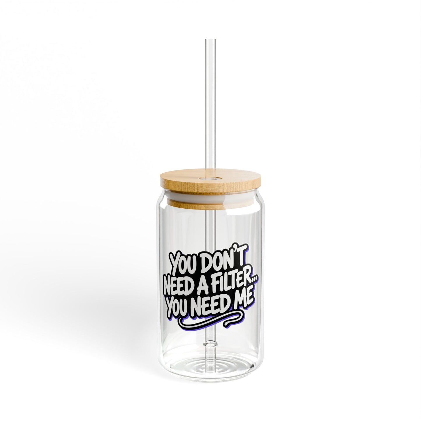 You don't need a filter you need me Sipper Glass