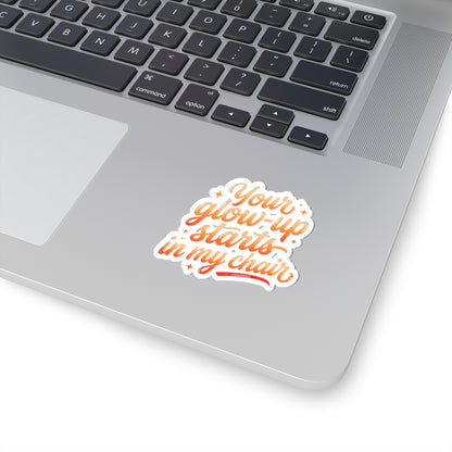 Your glow up starts in my chair Sticker