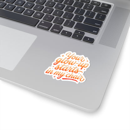 Your glow up starts in my chair Sticker