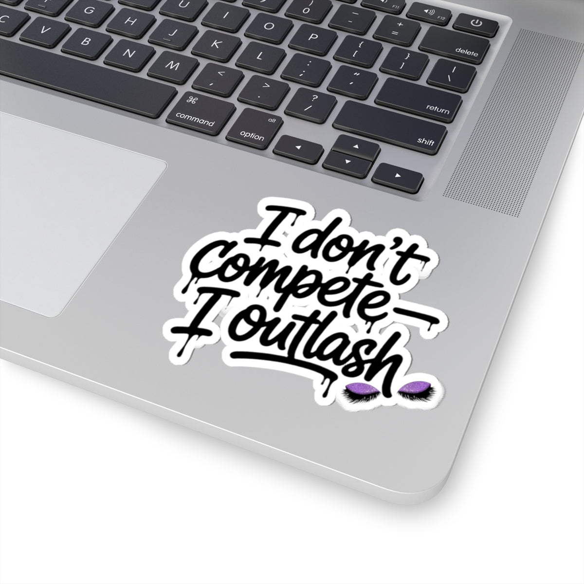 I don't compete I outlash Sticker