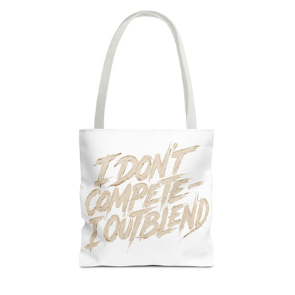 I don't compete I out blend Tote Bag