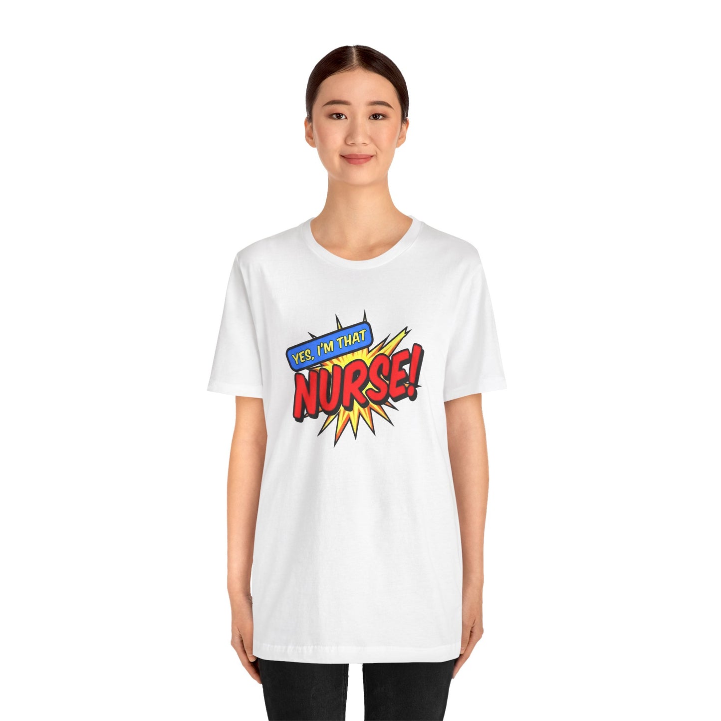 Yes, I'm that NURSE T-shirt