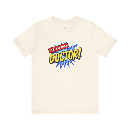 Yes, I'm that DOCTOR T-shirt