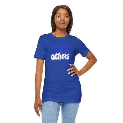 Drinks well with others T-shirt
