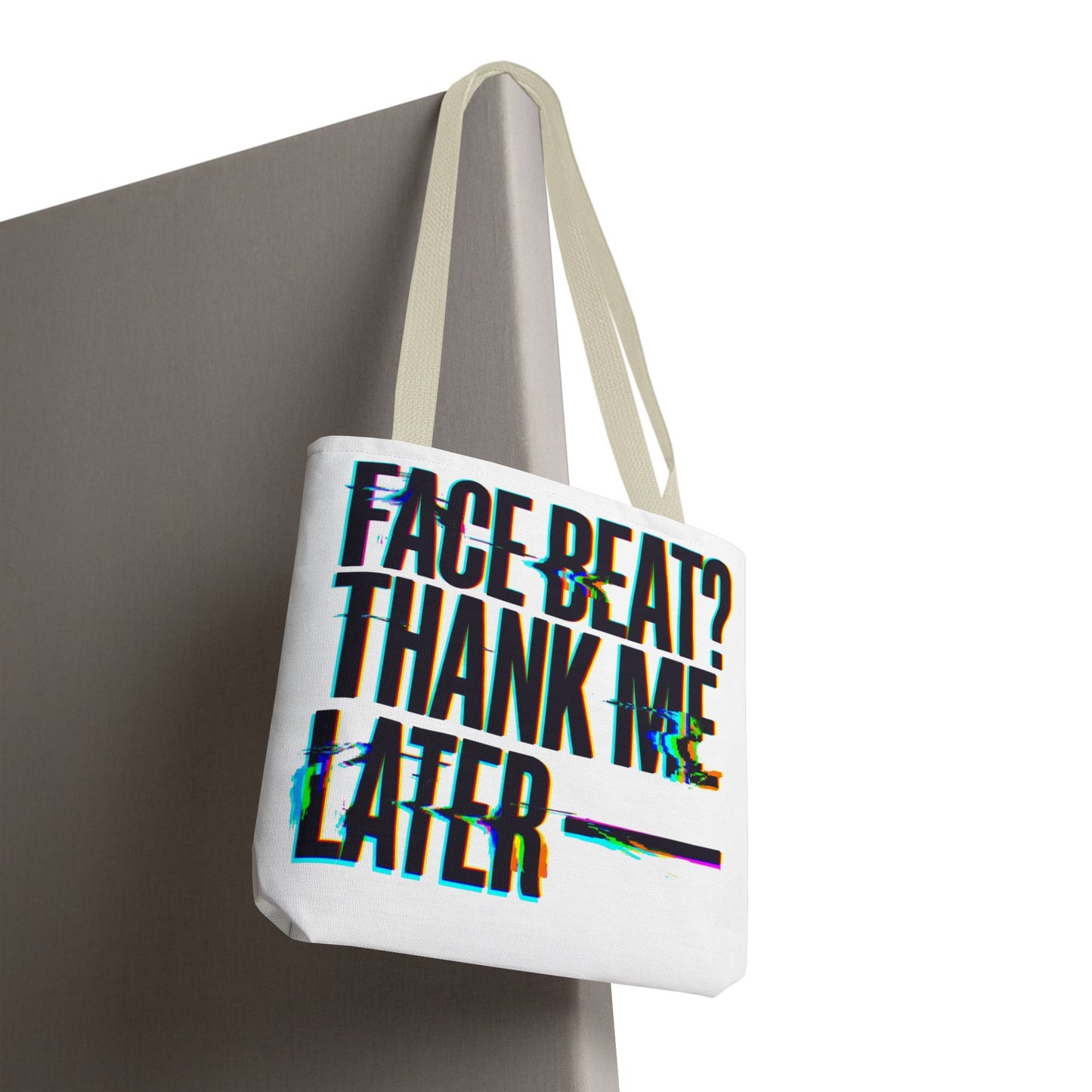 Face beat? Thank me later Tote Bag