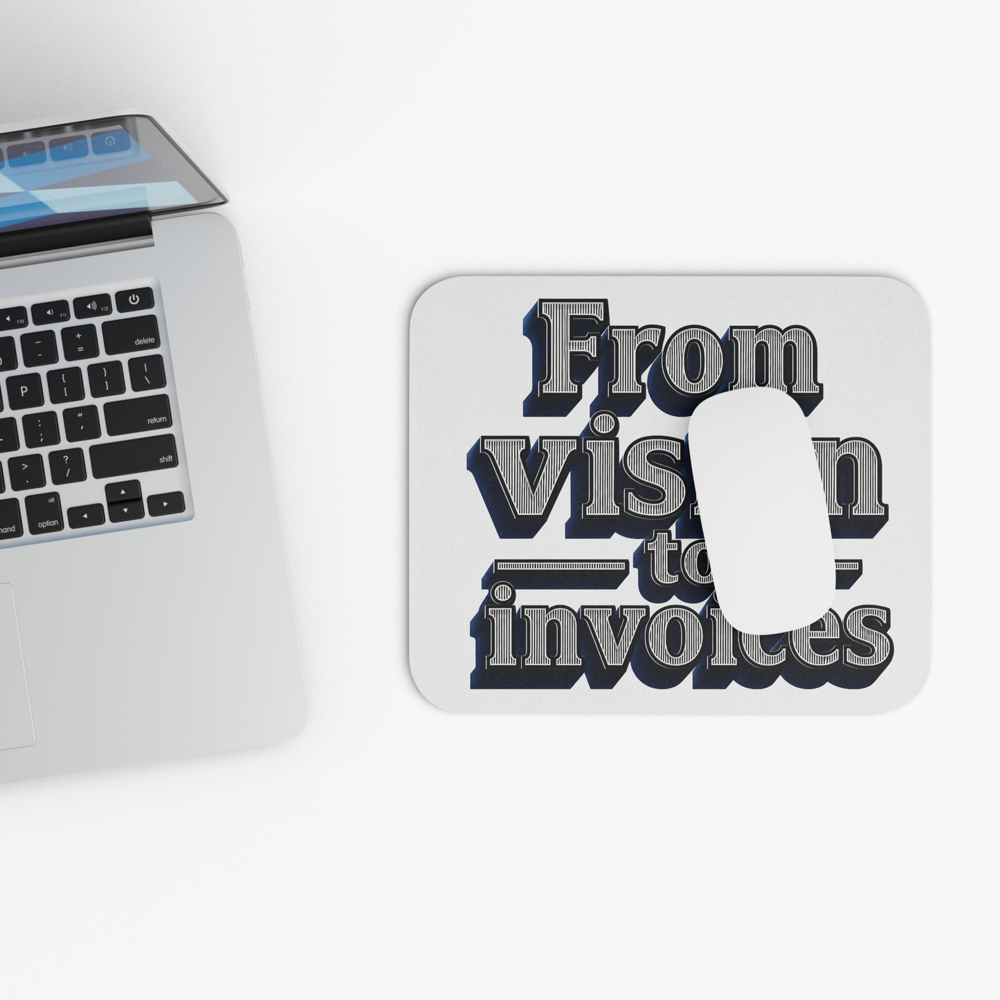 From vision to invoices Mouse Pad
