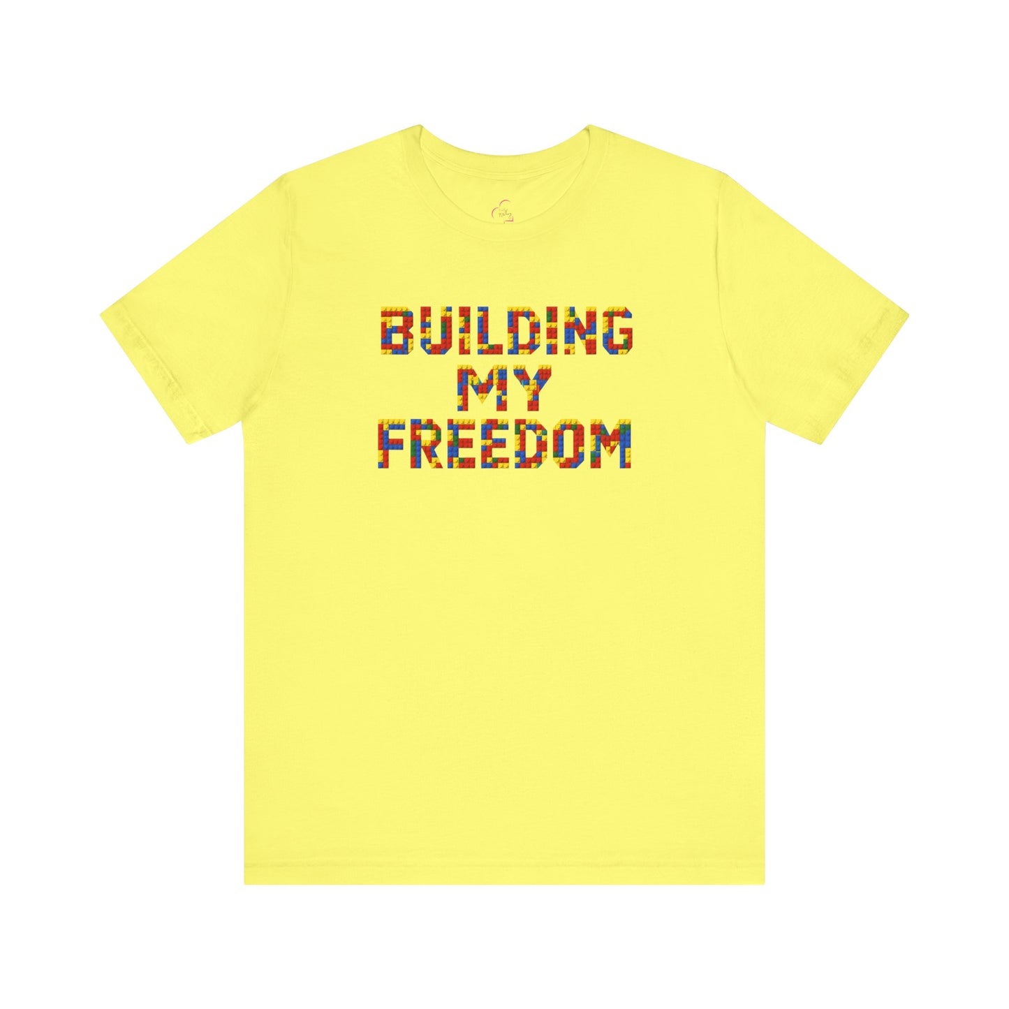 Building my freedom T-shirt