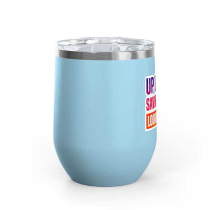 Up early, saving lives, looking good Tumbler