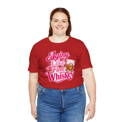 Aging like fine Whiskey T-shirt