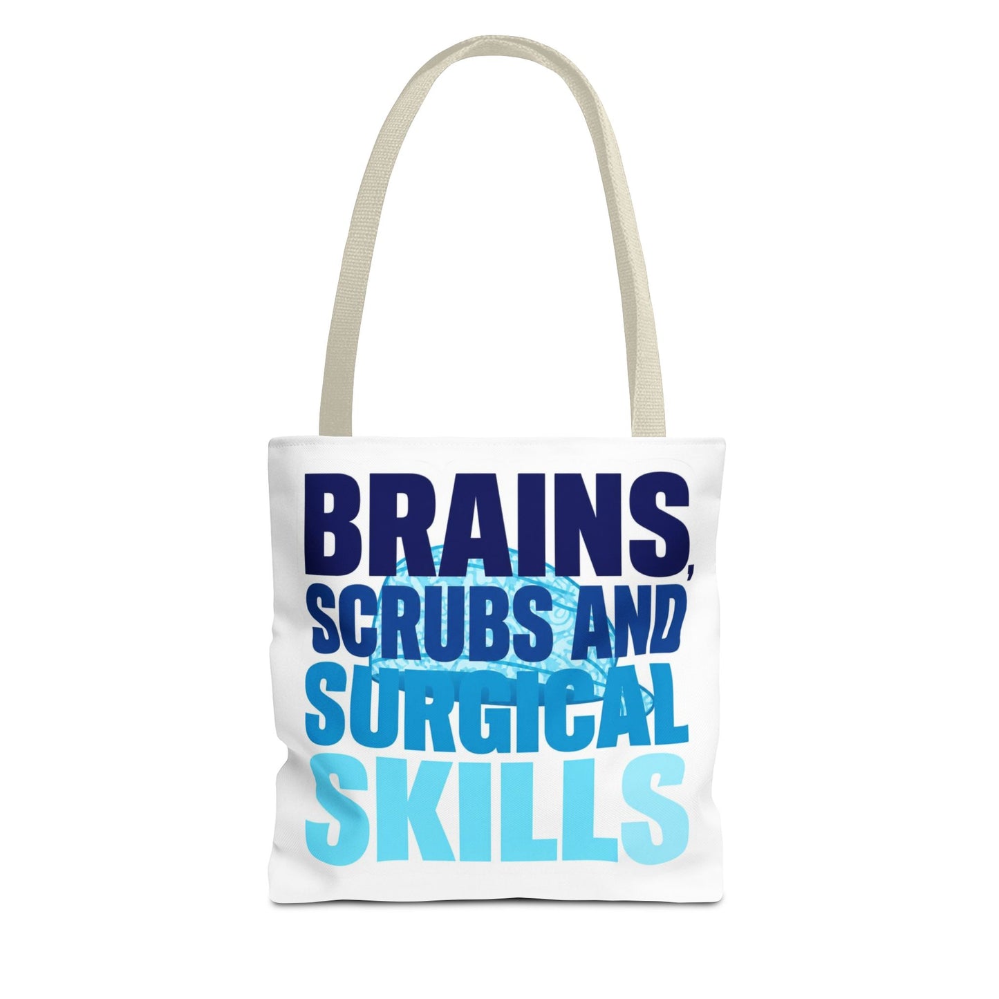 Brains, scrubs and surgical skills blue Tote Bag