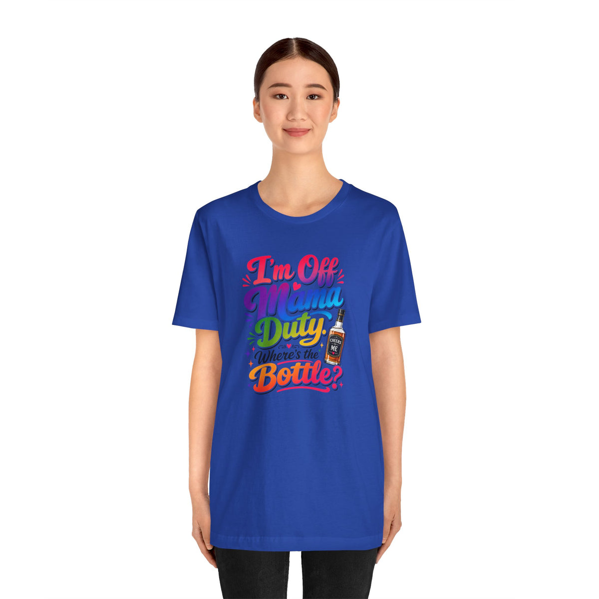 I'm off mama duty where's the bottle ? T-shirt