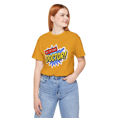 Yes, I'm that DOCTOR T-shirt
