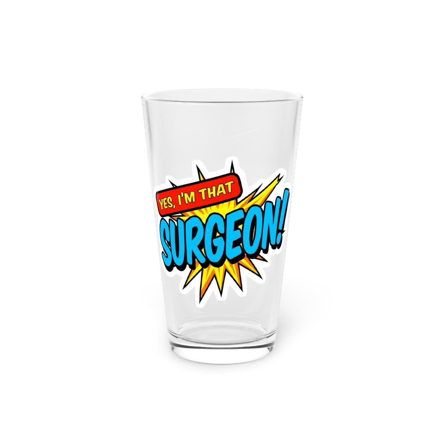 Yes, I'm that SURGEON Beer Glass