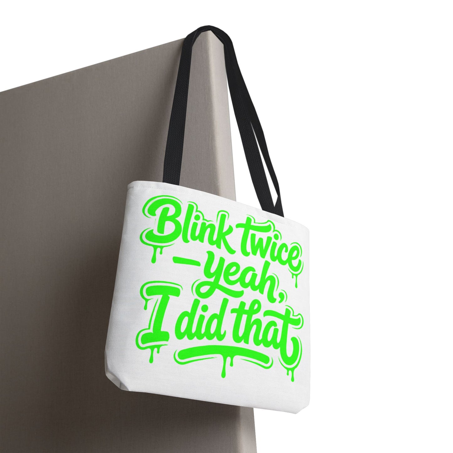 Blink twice yeah I did that Tote Bag