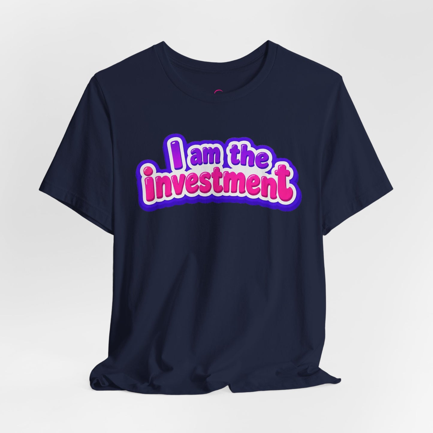 I am the investment T-shirt