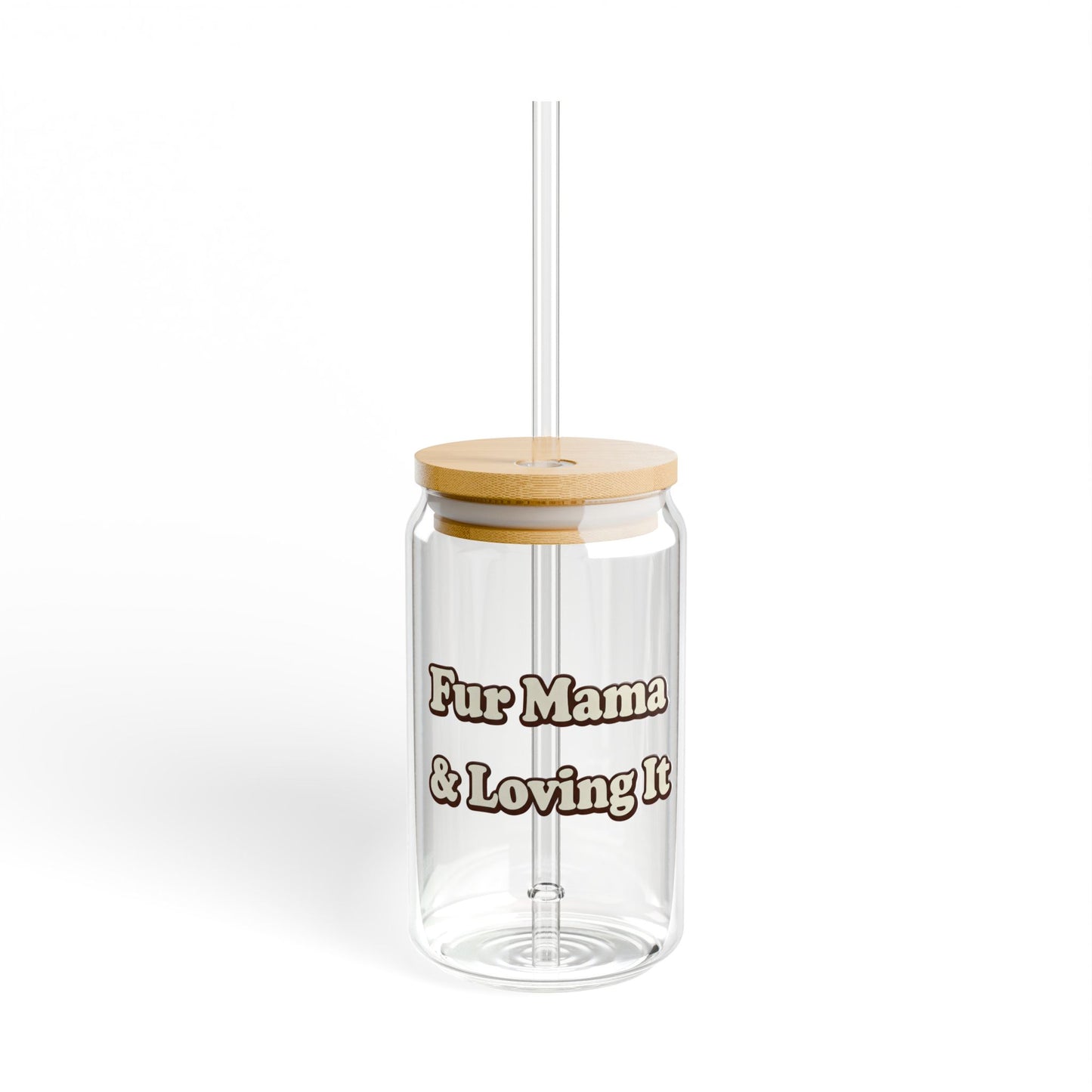 Fur mama & loving it Sipper Glass