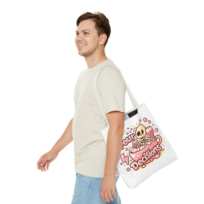 Pour decisions Tote Bag