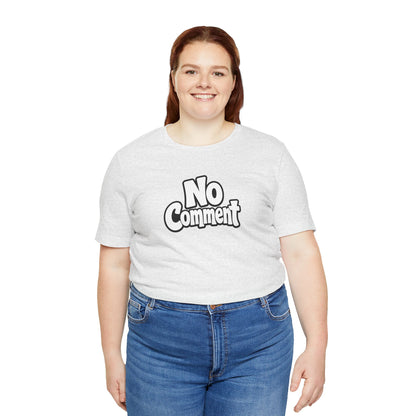 No comment T-shirt
