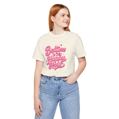 Bedtime is my happy hour T-shirt