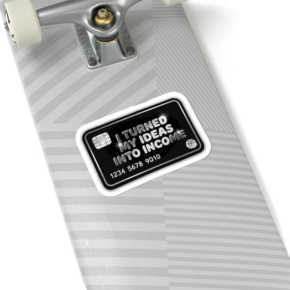 I turned my ideas into income Sticker