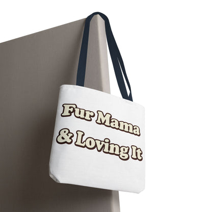 Fur mama & loving it Tote Bag