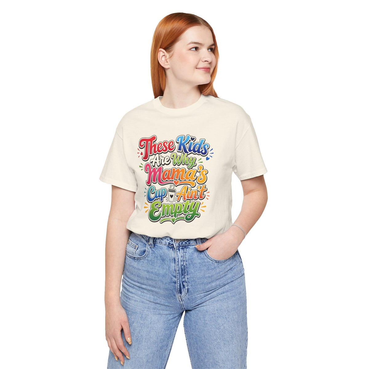 These kids are the reason mama's cup ain't empty T-shirt