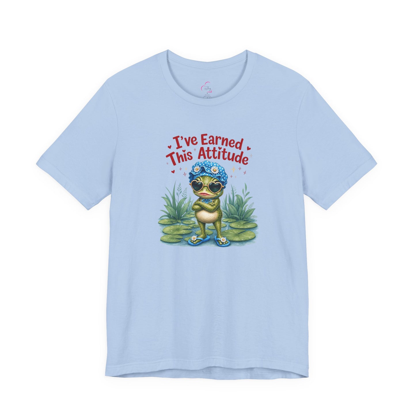 I've earned this attitude T-shirt