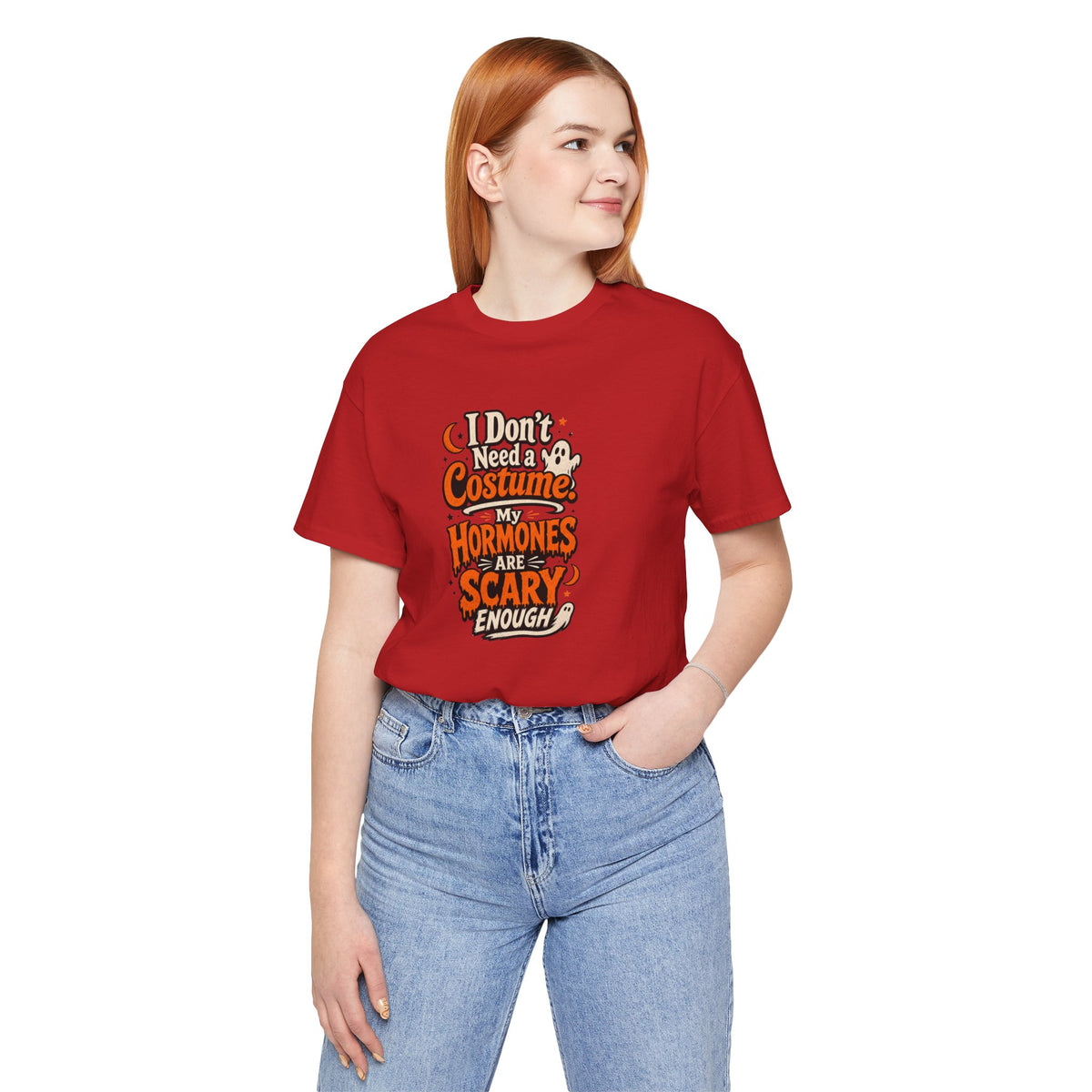 I don't need a costume. My hormones are scary enough T-shirt