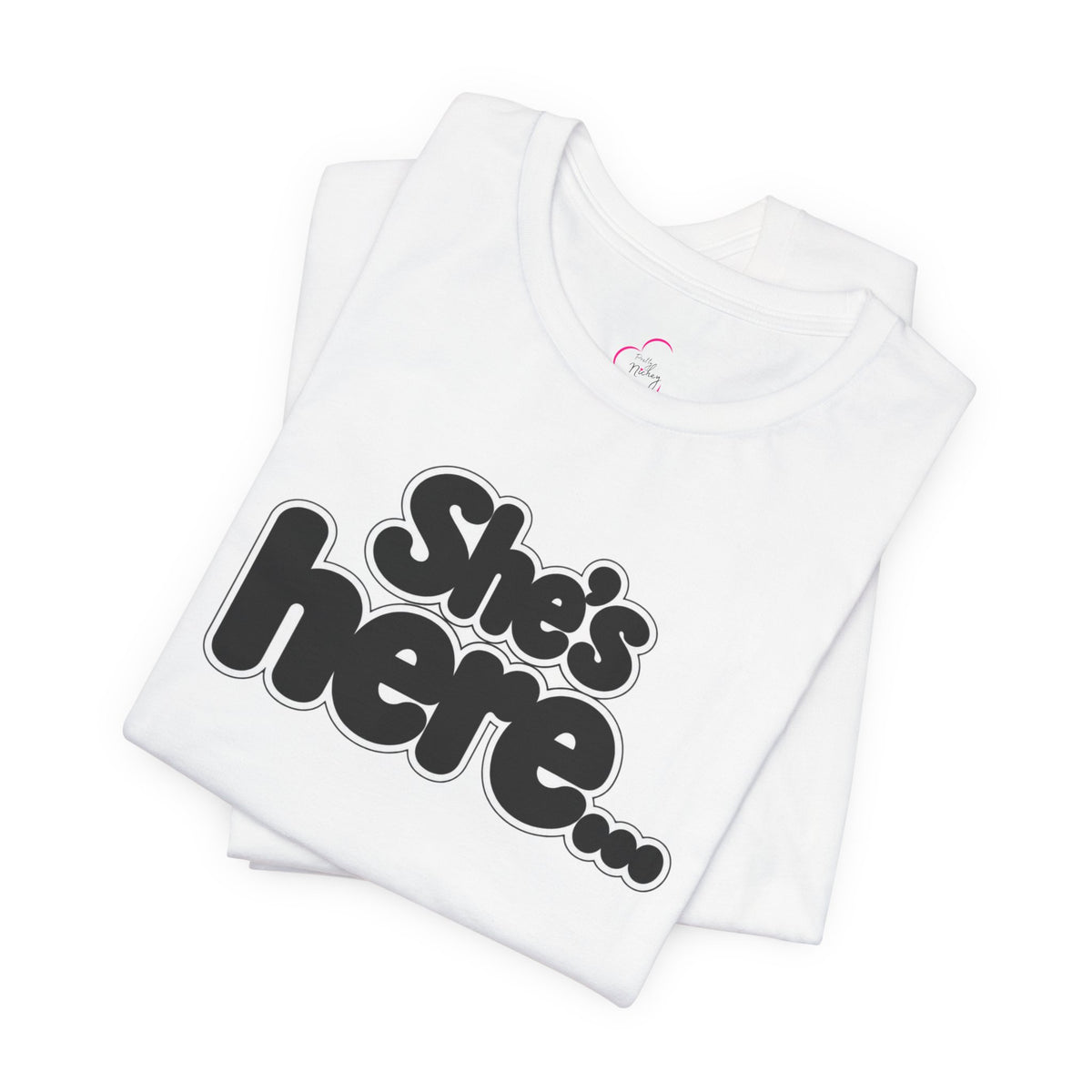 She's here T-shirt