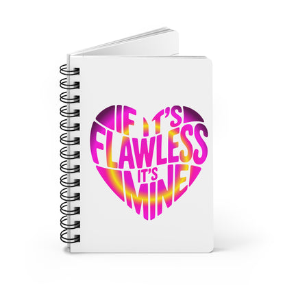 If it's flawless it's mine Journal