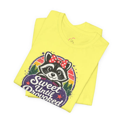 Sweet until provoked T-shirt
