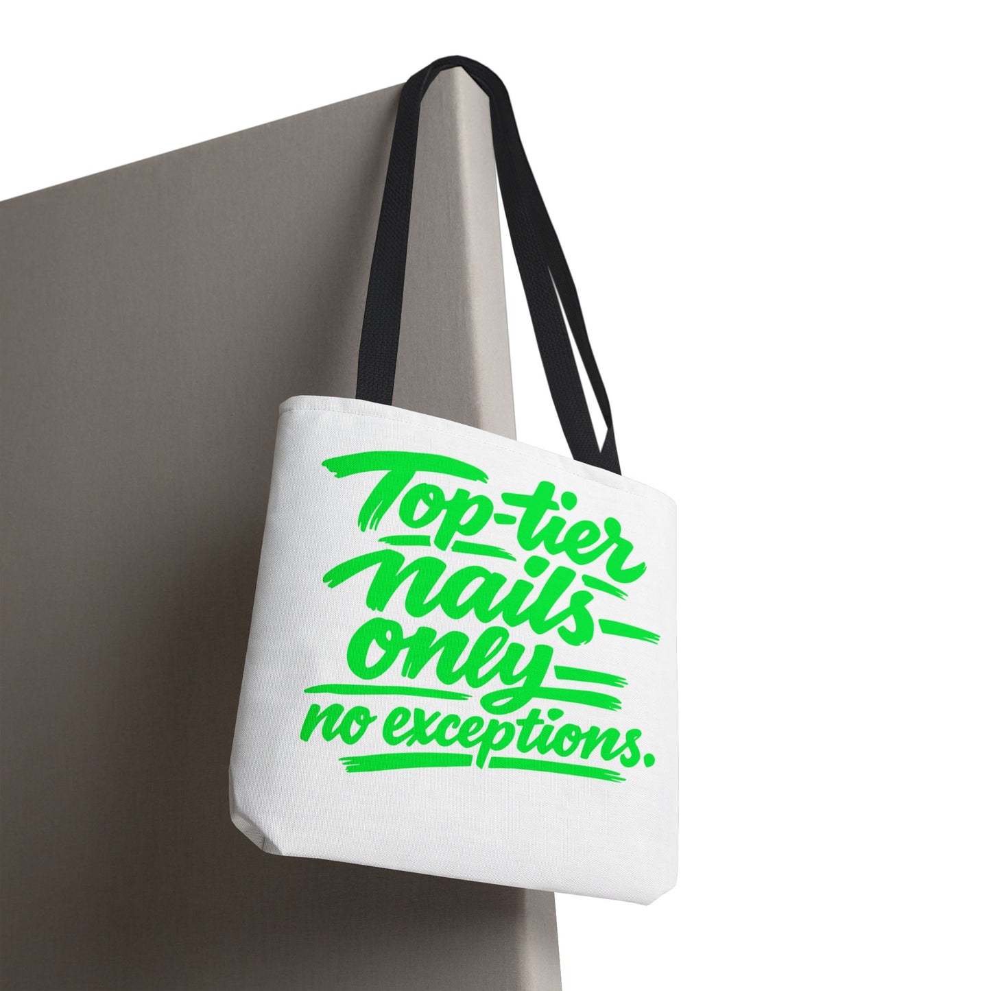 Top-tier nails only no exceptions Tote Bag