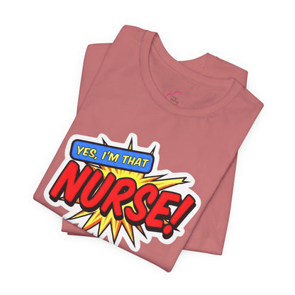 Yes, I'm that NURSE T-shirt