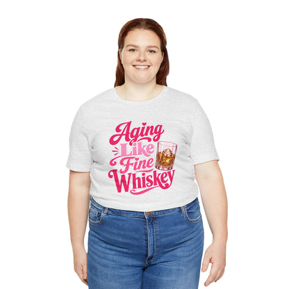 Aging like fine Whiskey T-shirt