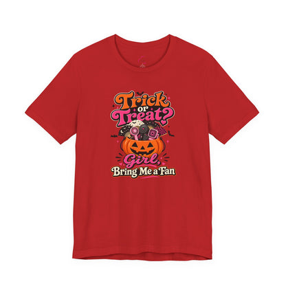 Trick or treat? Girl bring me a fan T-shirt